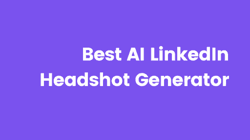 5 Best AI LinkedIn Headshot Generators — Tested and Honestly Rated (2026)