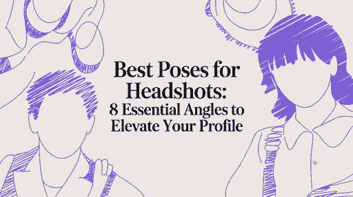 8 Headshot Poses That Actually Work (And When to Use Each One)