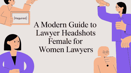 A Modern Guide to Female Lawyer Headshots